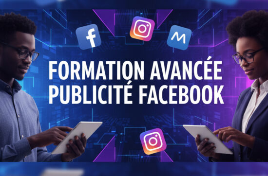 FORMATION AVANCÉE EN PUBLICITÉ FACEBOOK : Transformes tes publicités en machine a générer des revenus